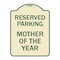 Signmission Reserved Parking Mother of Year Heavy-Gauge Aluminum Architectural Sign, 24" x 18", TG-1824-23063 A-DES-TG-1824-23063 - alternate 1
